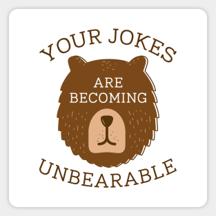 Unbearable Jokes Magnet